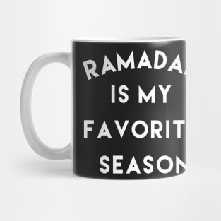 ramadan is my favorite season Mug